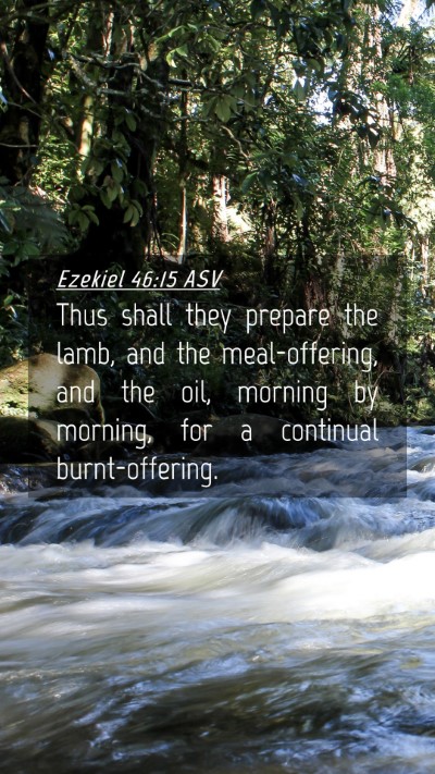 Picture 04 - Ezekiel 46:15 ASV Mobile Phone Wallpaper - Thus shall they prepare the lamb, and the - Mobile Bible Verse Wallpaper