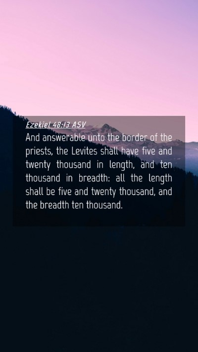 Picture 04 - Ezekiel 48:13 ASV Mobile Phone Wallpaper - And answerable unto the border of the priests, - Mobile Bible Verse Wallpaper