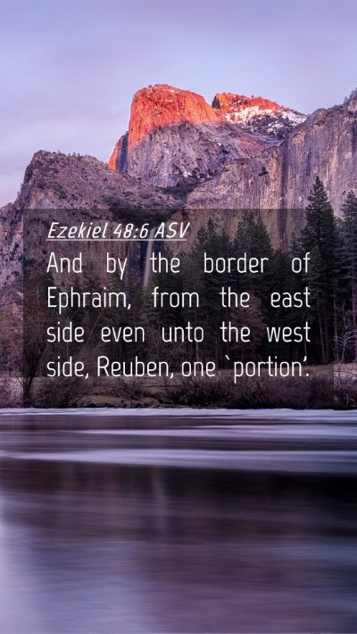 Picture 04 - Ezekiel 48:6 ASV Mobile Phone Wallpaper - And by the border of Ephraim, from the east side - Mobile Bible Verse Wallpaper