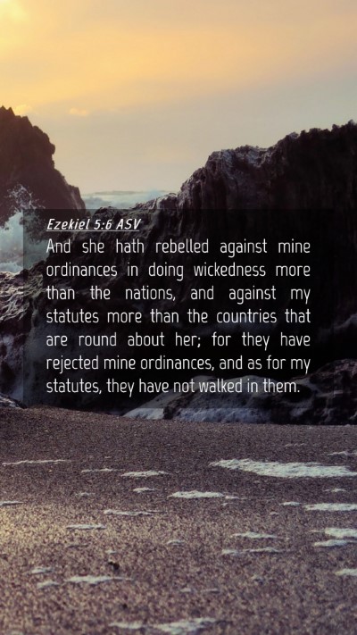 Picture 04 - Ezekiel 5:6 ASV Mobile Phone Wallpaper - And she hath rebelled against mine ordinances in - Mobile Bible Verse Wallpaper
