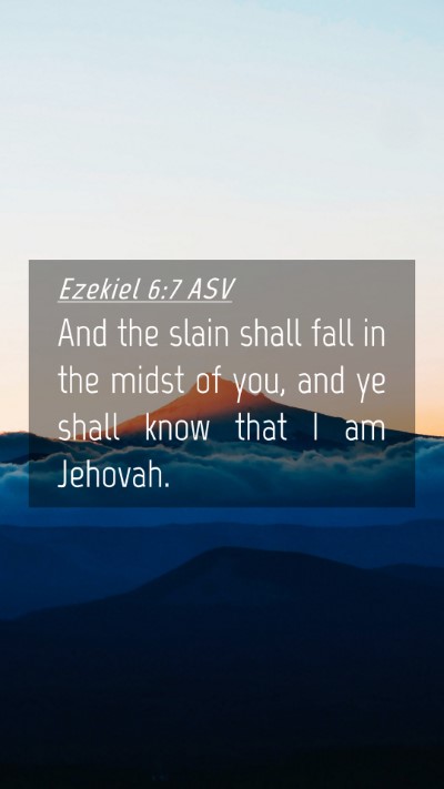 Picture 04 - Ezekiel 6:7 ASV Mobile Phone Wallpaper - And the slain shall fall in the midst of you, and - Mobile Bible Verse Wallpaper