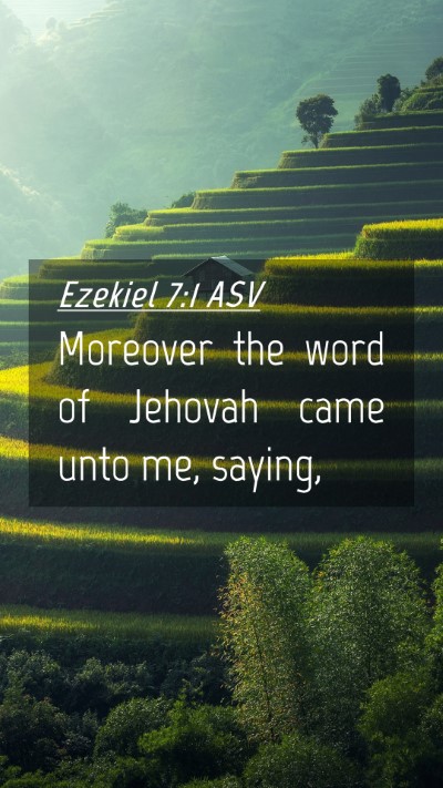 Picture 04 - Ezekiel 7:1 ASV Mobile Phone Wallpaper - Moreover the word of Jehovah came unto me, - Mobile Bible Verse Wallpaper