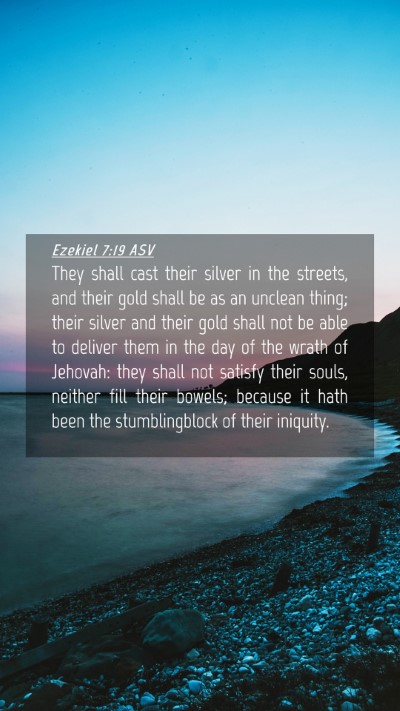 Picture 04 - Ezekiel 7:19 ASV Mobile Phone Wallpaper - They shall cast their silver in the streets, and - Mobile Bible Verse Wallpaper