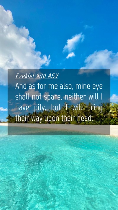 Picture 04 - Ezekiel 9:10 ASV Mobile Phone Wallpaper - And as for me also, mine eye shall not spare, - Mobile Bible Verse Wallpaper