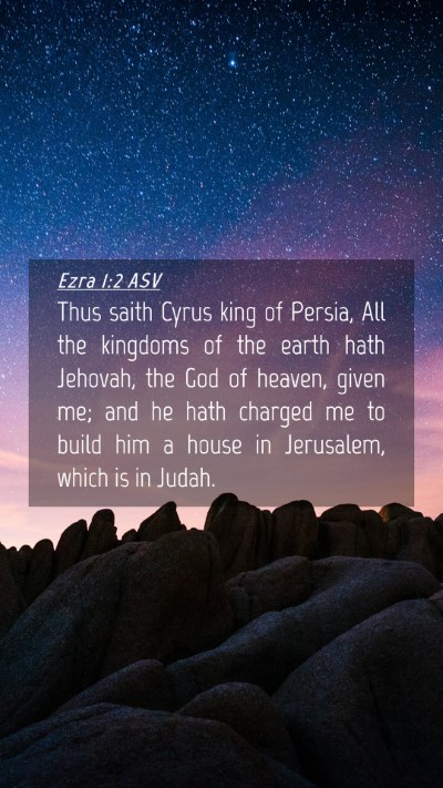 Picture 04 - Ezra 1:2 ASV Mobile Phone Wallpaper - Thus saith Cyrus king of Persia, All the kingdoms - Mobile Bible Verse Wallpaper