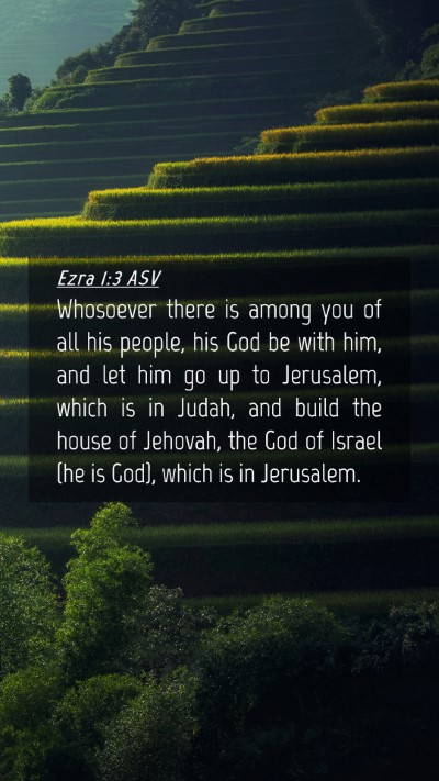 Picture 04 - Ezra 1:3 ASV Mobile Phone Wallpaper - Whosoever there is among you of all his people, - Mobile Bible Verse Wallpaper