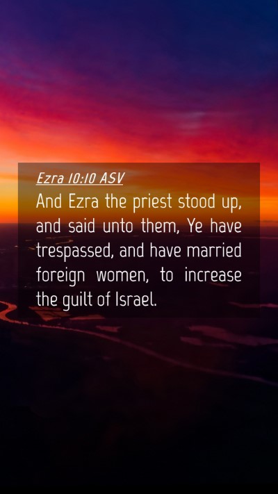 Picture 04 - Ezra 10:10 ASV Mobile Phone Wallpaper - And Ezra the priest stood up, and said unto them, - Mobile Bible Verse Wallpaper