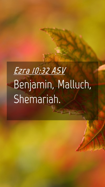 Picture 04 - Ezra 10:32 ASV Mobile Phone Wallpaper - Benjamin, Malluch, - Mobile Bible Verse Wallpaper