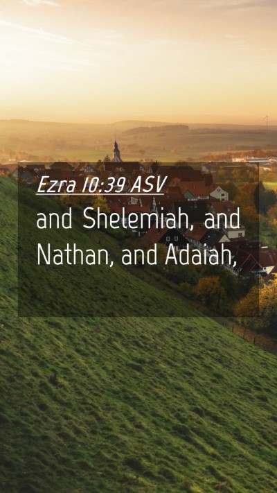 Picture 04 - Ezra 10:39 ASV Mobile Phone Wallpaper - and Shelemiah, and Nathan, and - Mobile Bible Verse Wallpaper