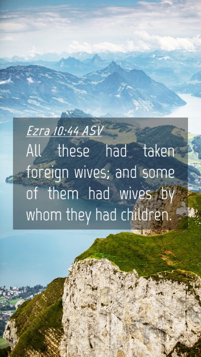 Picture 04 - Ezra 10:44 ASV Mobile Phone Wallpaper - All these had taken foreign wives; and some of - Mobile Bible Verse Wallpaper