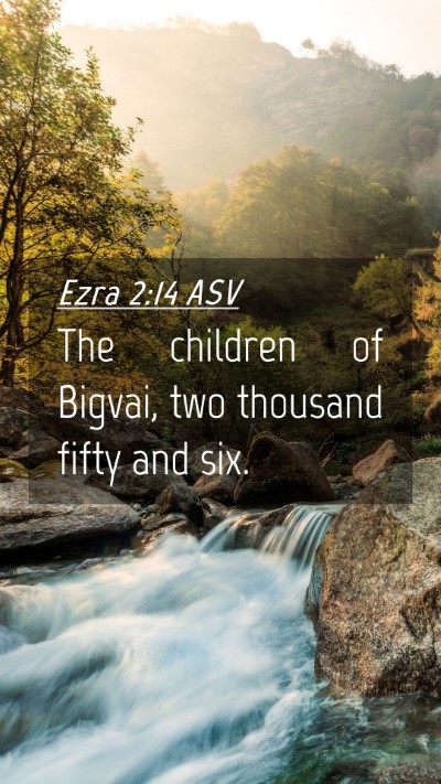 Picture 04 - Ezra 2:14 ASV Mobile Phone Wallpaper - The children of Bigvai, two thousand fifty and - Mobile Bible Verse Wallpaper