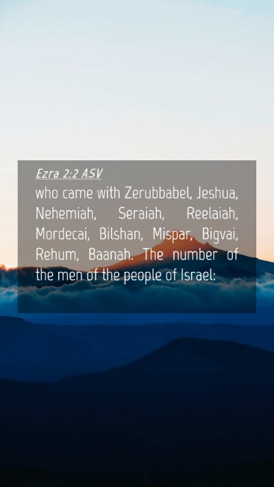 Picture 04 - Ezra 2:2 ASV Mobile Phone Wallpaper - who came with Zerubbabel, Jeshua, Nehemiah, - Mobile Bible Verse Wallpaper