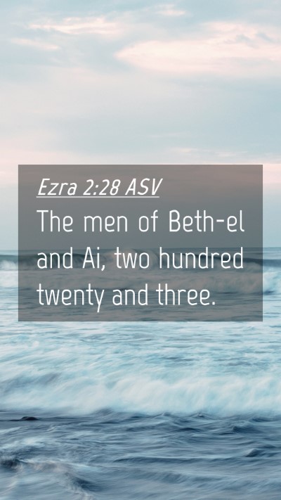 Picture 04 - Ezra 2:28 ASV Mobile Phone Wallpaper - The men of Beth-el and Ai, two hundred twenty and - Mobile Bible Verse Wallpaper