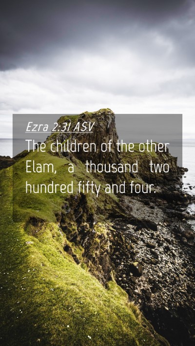 Picture 04 - Ezra 2:31 ASV Mobile Phone Wallpaper - The children of the other Elam, a thousand two - Mobile Bible Verse Wallpaper
