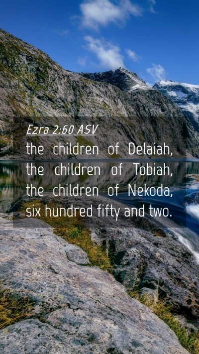 Picture 04 - Ezra 2:60 ASV Mobile Phone Wallpaper - the children of Delaiah, the children of Tobiah, - Mobile Bible Verse Wallpaper