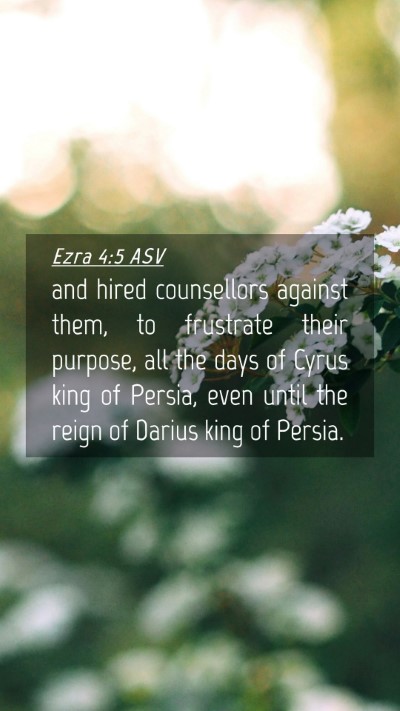 Picture 04 - Ezra 4:5 ASV Mobile Phone Wallpaper - and hired counsellors against them, to frustrate - Mobile Bible Verse Wallpaper