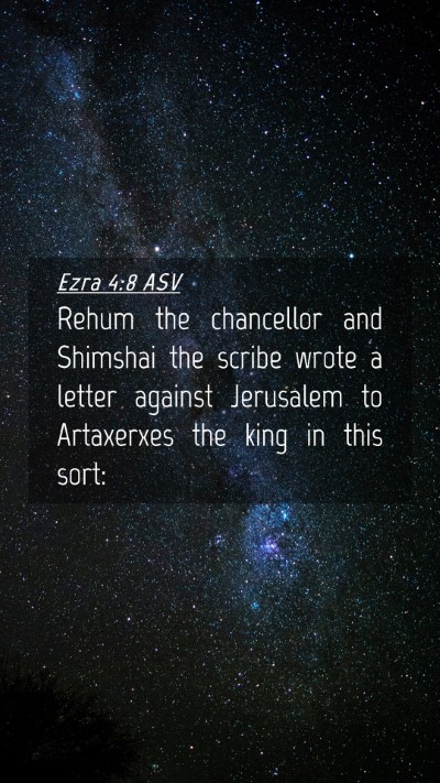 Picture 04 - Ezra 4:8 ASV Mobile Phone Wallpaper - Rehum the chancellor and Shimshai the scribe - Mobile Bible Verse Wallpaper