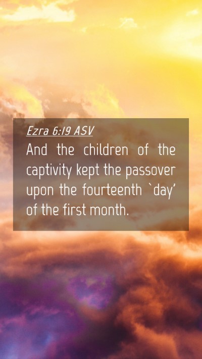 Picture 04 - Ezra 6:19 ASV Mobile Phone Wallpaper - And the children of the captivity kept the - Mobile Bible Verse Wallpaper