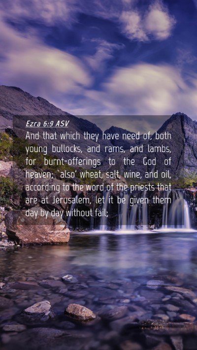 Picture 04 - Ezra 6:9 ASV Mobile Phone Wallpaper - And that which they have need of, both young - Mobile Bible Verse Wallpaper