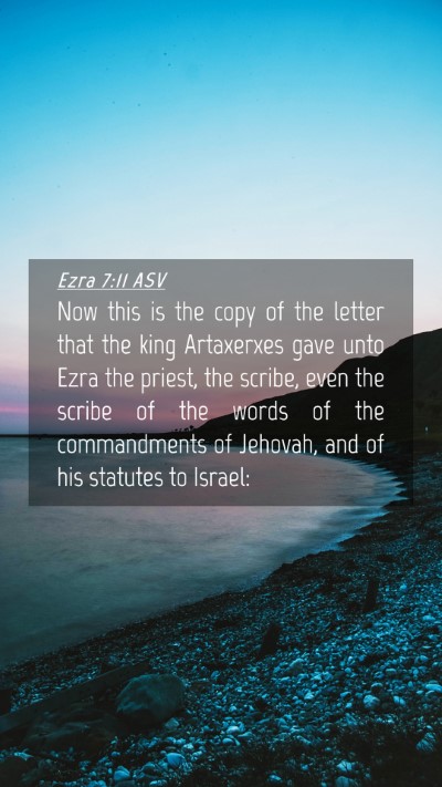 Picture 04 - Ezra 7:11 ASV Mobile Phone Wallpaper - Now this is the copy of the letter that the king - Mobile Bible Verse Wallpaper