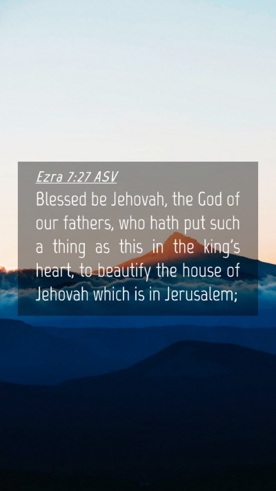 Picture 04 - Ezra 7:27 ASV Mobile Phone Wallpaper - Blessed be Jehovah, the God of our fathers, who - Mobile Bible Verse Wallpaper