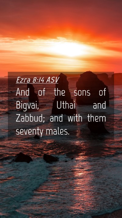 Picture 04 - Ezra 8:14 ASV Mobile Phone Wallpaper - And of the sons of Bigvai, Uthai and Zabbud; and - Mobile Bible Verse Wallpaper