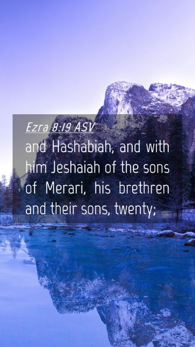 Picture 04 - Ezra 8:19 ASV Mobile Phone Wallpaper - and Hashabiah, and with him Jeshaiah of the sons - Mobile Bible Verse Wallpaper