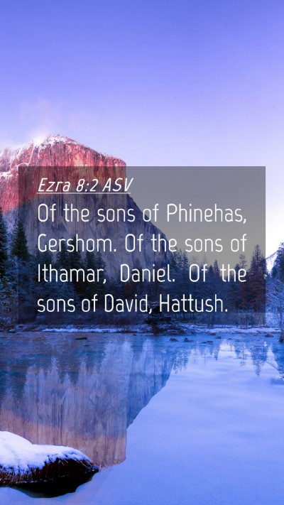 Picture 04 - Ezra 8:2 ASV Mobile Phone Wallpaper - Of the sons of Phinehas, Gershom. Of the sons of - Mobile Bible Verse Wallpaper