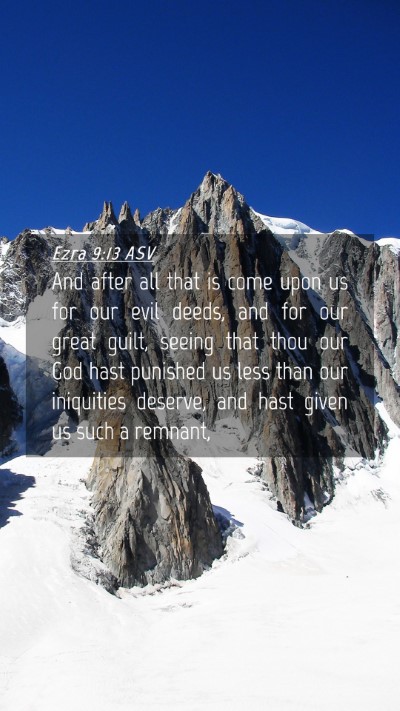 Picture 04 - Ezra 9:13 ASV Mobile Phone Wallpaper - And after all that is come upon us for our evil - Mobile Bible Verse Wallpaper
