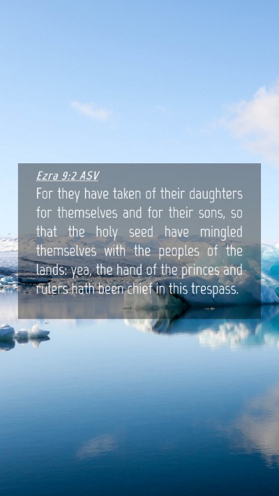 Picture 04 - Ezra 9:2 ASV Mobile Phone Wallpaper - For they have taken of their daughters for - Mobile Bible Verse Wallpaper