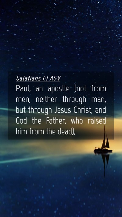 Picture 04 - Galatians 1:1 ASV Mobile Phone Wallpaper - Paul, an apostle (not from men, neither through - Mobile Bible Verse Wallpaper