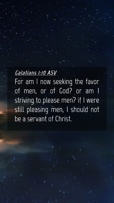 Picture 04 - Galatians 1:10 ASV Mobile Phone Wallpaper - For am I now seeking the favor of men, or of God? - Mobile Bible Verse Wallpaper