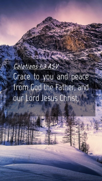 Picture 04 - Galatians 1:3 ASV Mobile Phone Wallpaper - Grace to you and peace from God the Father, and - Mobile Bible Verse Wallpaper