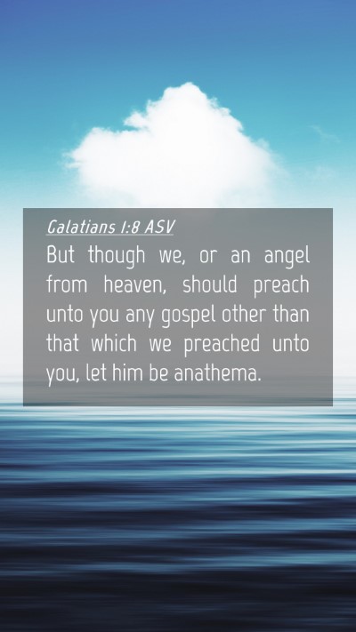 Picture 04 - Galatians 1:8 ASV Mobile Phone Wallpaper - But though we, or an angel from heaven, should - Mobile Bible Verse Wallpaper