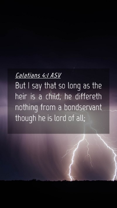 Picture 04 - Galatians 4:1 ASV Mobile Phone Wallpaper - But I say that so long as the heir is a child, he - Mobile Bible Verse Wallpaper