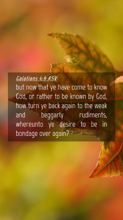 Picture 04 - Galatians 4:9 ASV Mobile Phone Wallpaper - but now that ye have come to know God, or rather - Mobile Bible Verse Wallpaper