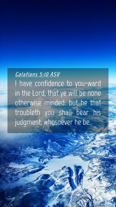 Picture 04 - Galatians 5:10 ASV Mobile Phone Wallpaper - I have confidence to you-ward in the Lord, that - Mobile Bible Verse Wallpaper