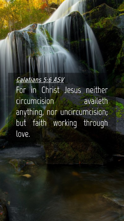 Picture 04 - Galatians 5:6 ASV Mobile Phone Wallpaper - For in Christ Jesus neither circumcision availeth - Mobile Bible Verse Wallpaper