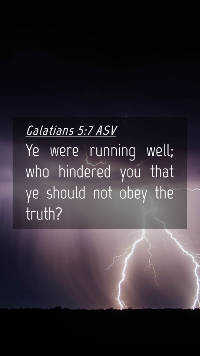 Picture 04 - Galatians 5:7 ASV Mobile Phone Wallpaper - Ye were running well; who hindered you that ye - Mobile Bible Verse Wallpaper