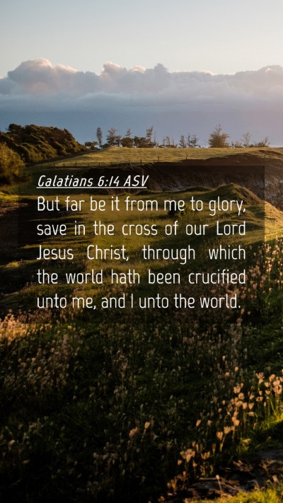 Picture 04 - Galatians 6:14 ASV Mobile Phone Wallpaper - But far be it from me to glory, save in the cross - Mobile Bible Verse Wallpaper
