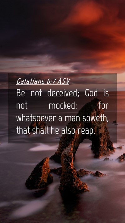 Picture 04 - Galatians 6:7 ASV Mobile Phone Wallpaper - Be not deceived; God is not mocked: for - Mobile Bible Verse Wallpaper