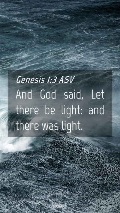 Picture 04 - Genesis 1:3 ASV Mobile Phone Wallpaper - And God said, Let there be light: and there was - Mobile Bible Verse Wallpaper