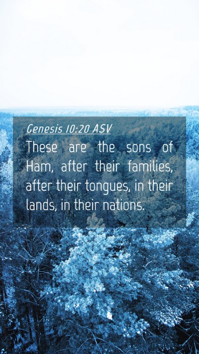 Picture 04 - Genesis 10:20 ASV Mobile Phone Wallpaper - These are the sons of Ham, after their families, - Mobile Bible Verse Wallpaper