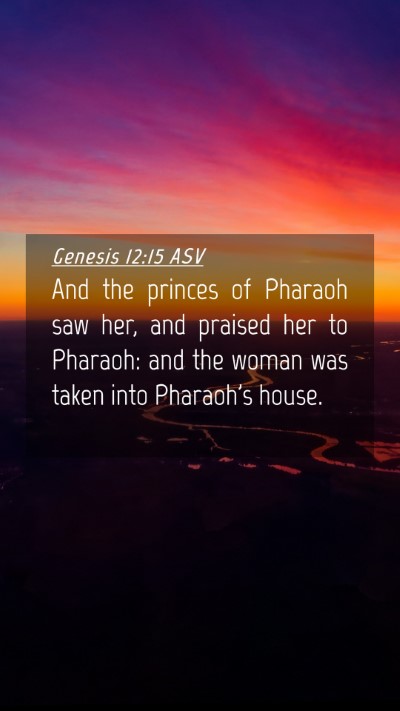 Picture 04 - Genesis 12:15 ASV Mobile Phone Wallpaper - And the princes of Pharaoh saw her, and praised - Mobile Bible Verse Wallpaper