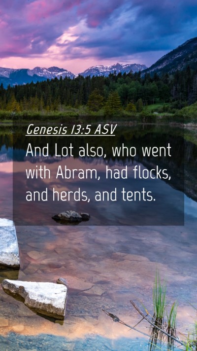 Picture 04 - Genesis 13:5 ASV Mobile Phone Wallpaper - And Lot also, who went with Abram, had flocks, - Mobile Bible Verse Wallpaper