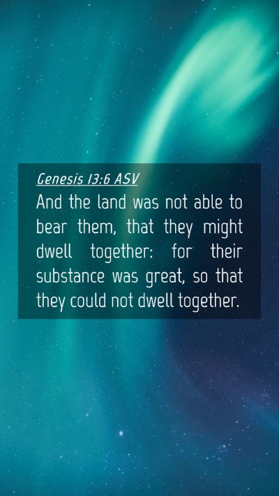 Picture 04 - Genesis 13:6 ASV Mobile Phone Wallpaper - And the land was not able to bear them, that they - Mobile Bible Verse Wallpaper