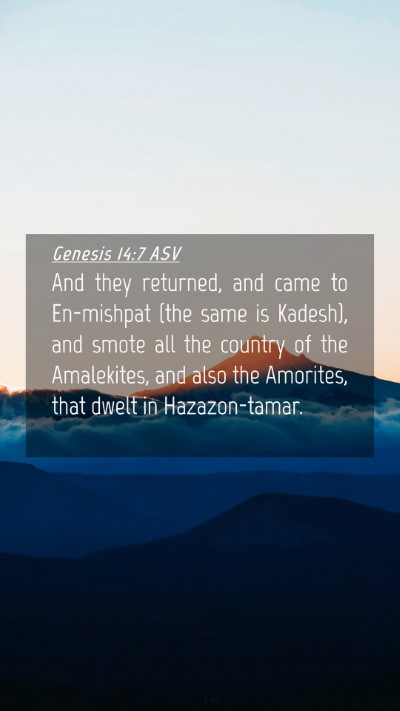 Picture 04 - Genesis 14:7 ASV Mobile Phone Wallpaper - And they returned, and came to En-mishpat (the - Mobile Bible Verse Wallpaper