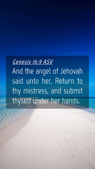Picture 04 - Genesis 16:9 ASV Mobile Phone Wallpaper - And the angel of Jehovah said unto her, Return to - Mobile Bible Verse Wallpaper