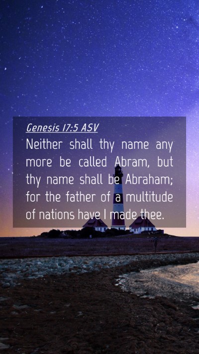 Picture 04 - Genesis 17:5 ASV Mobile Phone Wallpaper - Neither shall thy name any more be called Abram, - Mobile Bible Verse Wallpaper