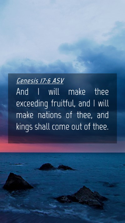 Picture 04 - Genesis 17:6 ASV Mobile Phone Wallpaper - And I will make thee exceeding fruitful, and I - Mobile Bible Verse Wallpaper